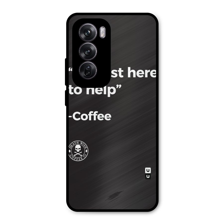 Here To Help Metal Back Case for Oppo Reno12 Pro