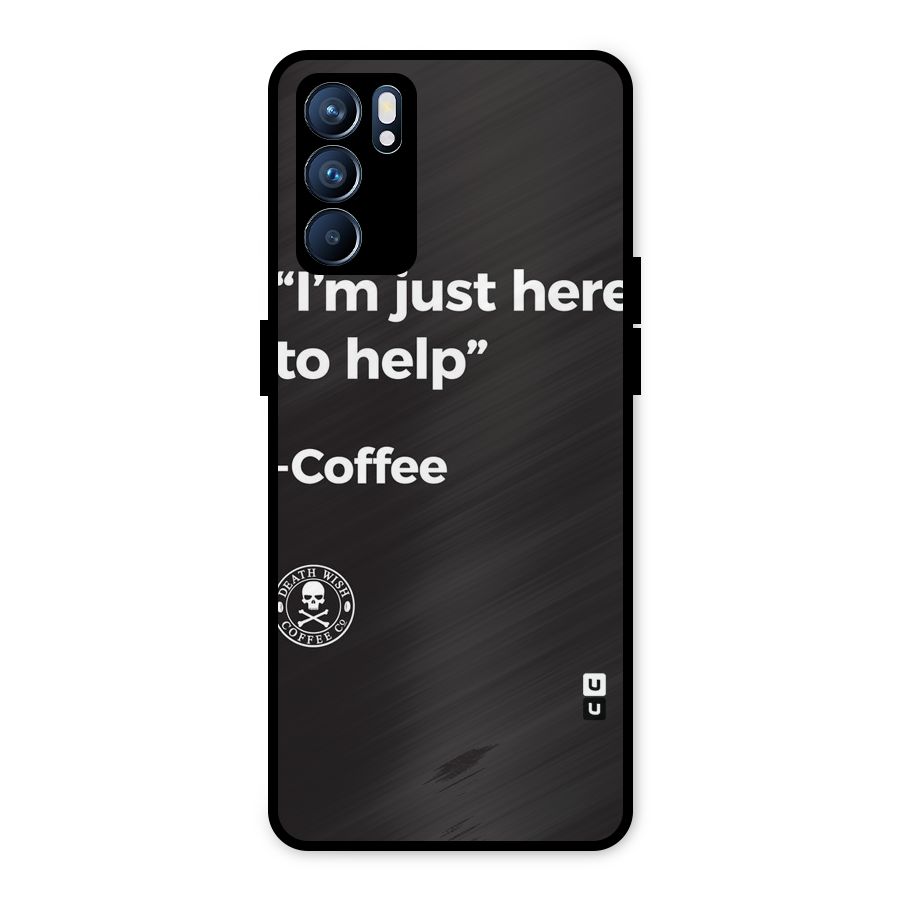 Here To Help Metal Back Case for Oppo Reno6 5G