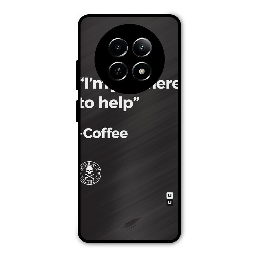 Here To Help Metal Back Case for Realme 12 5G