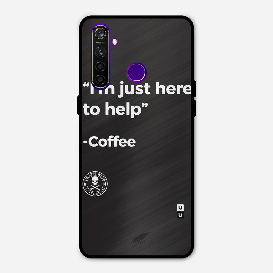 Here To Help Metal Back Case for Realme 5 Pro