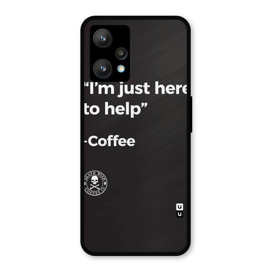 Here To Help Metal Back Case for Realme 9 Pro Plus 5G