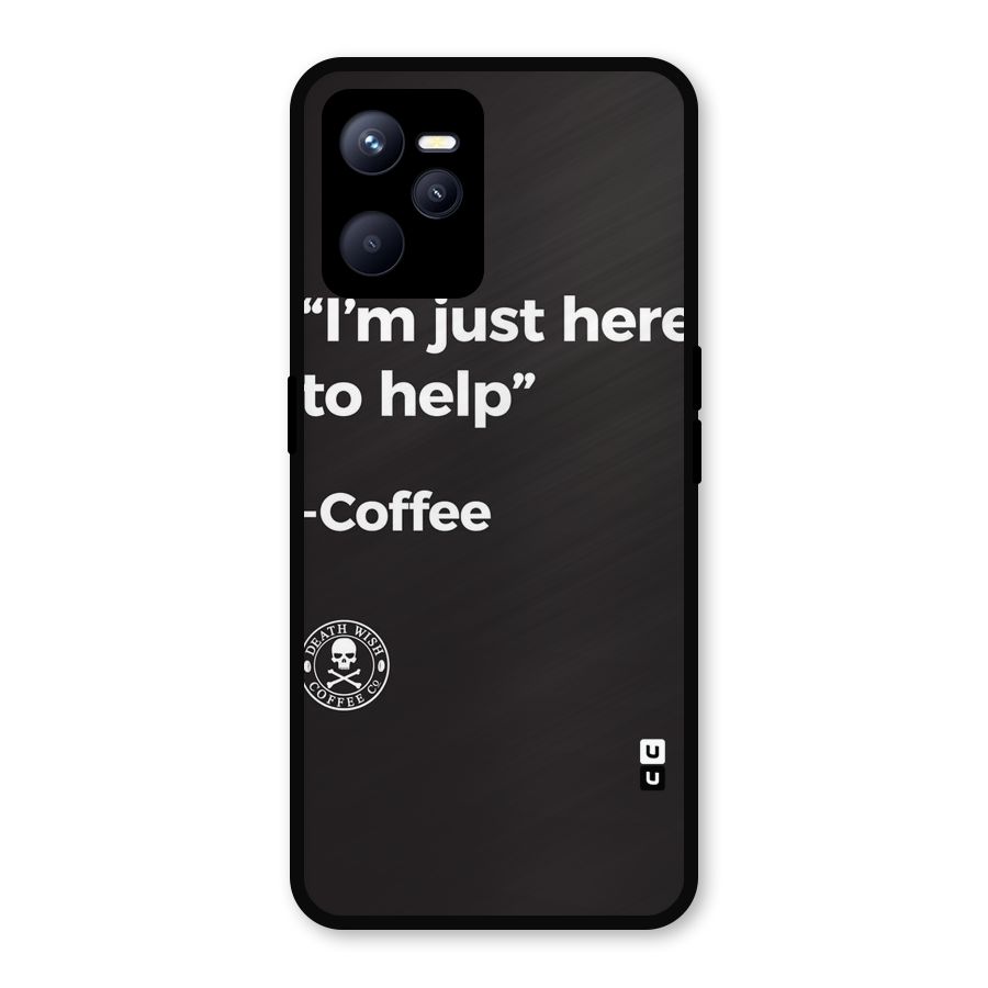 Here To Help Metal Back Case for Realme C35