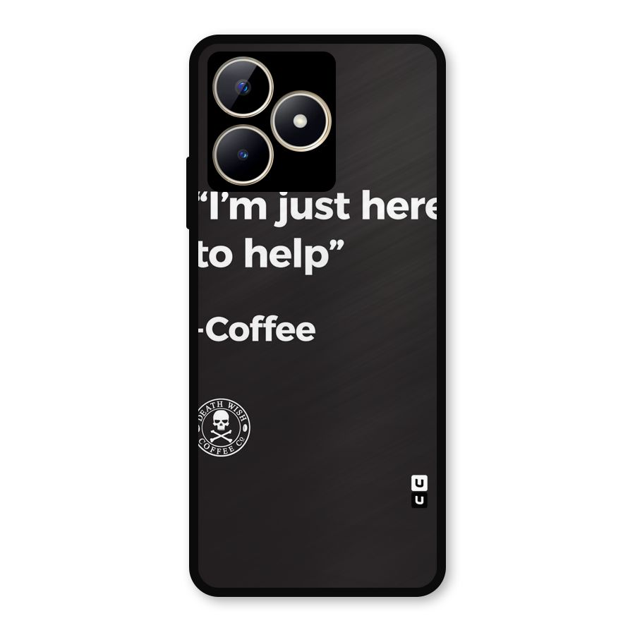 Here To Help Metal Back Case for Realme C53