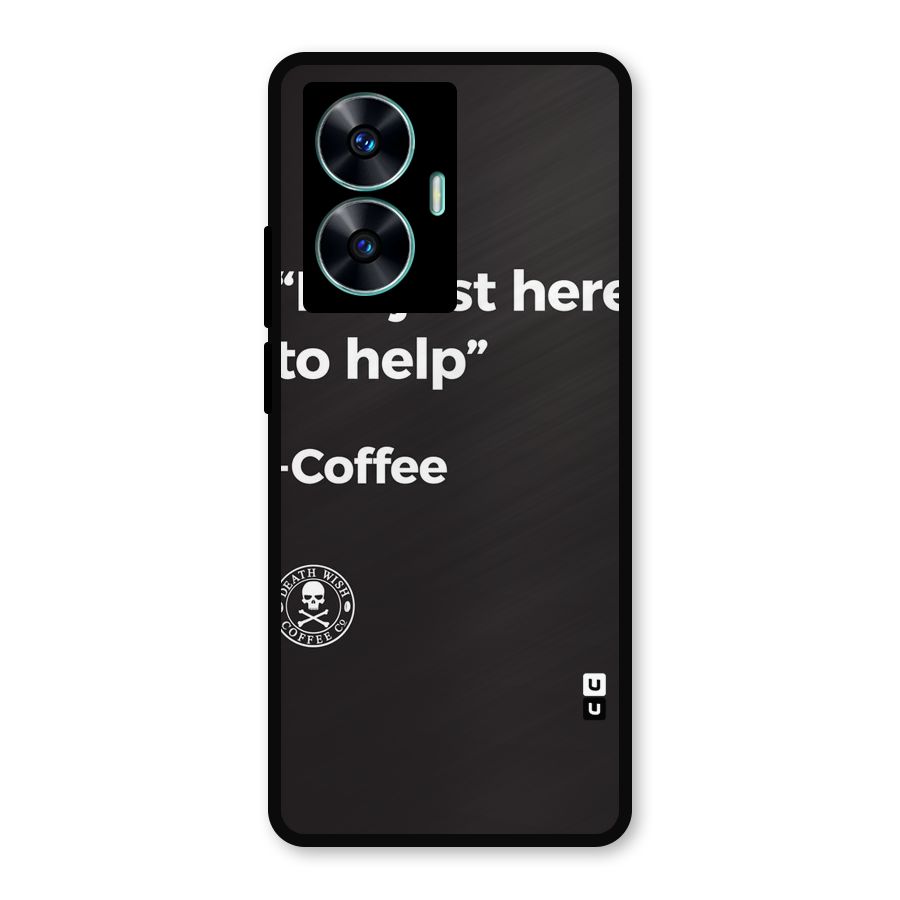Here To Help Metal Back Case for Realme C55