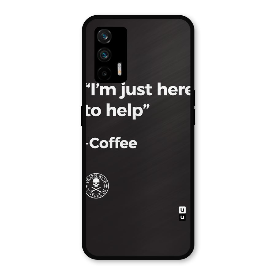 Here To Help Metal Back Case for Realme X7 Max