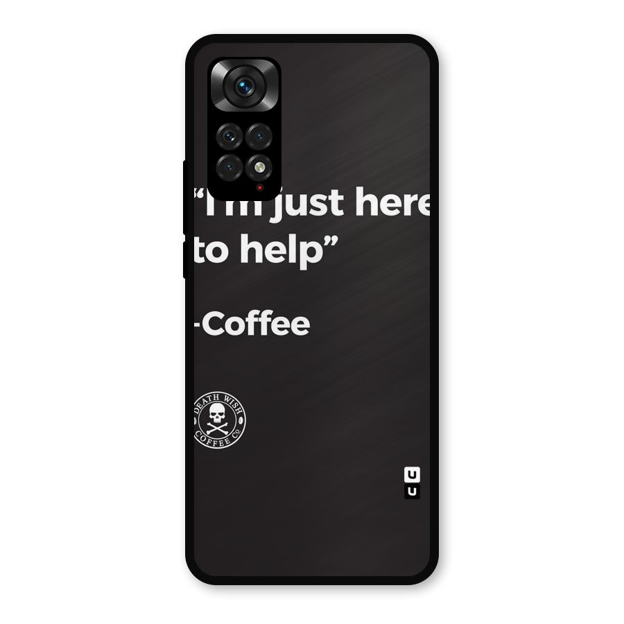 Here To Help Metal Back Case for Redmi Note 11s