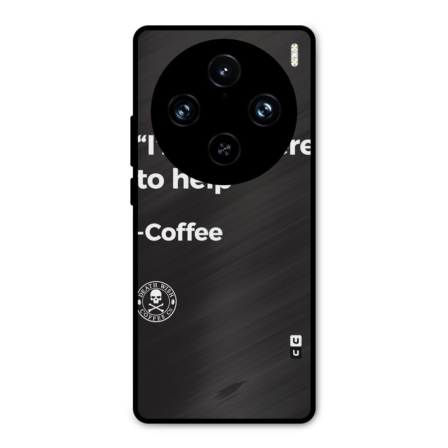 Here To Help Metal Back Case for Vivo X100 Pro