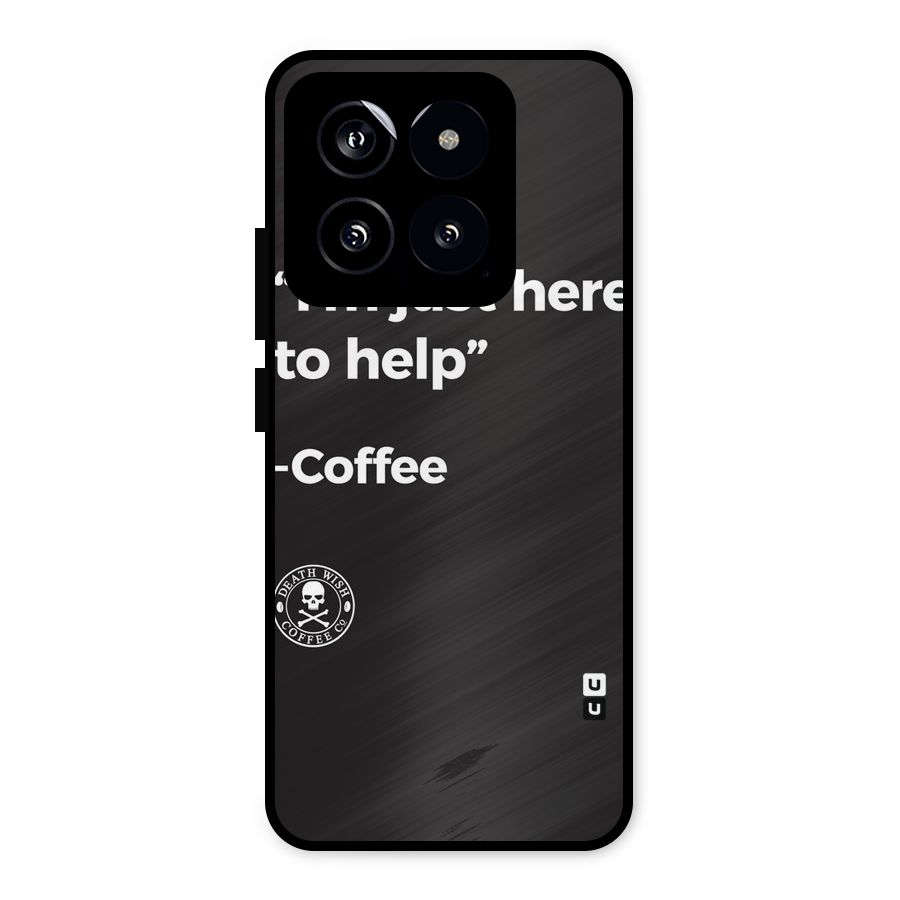 Here To Help Metal Back Case for Xiaomi 14
