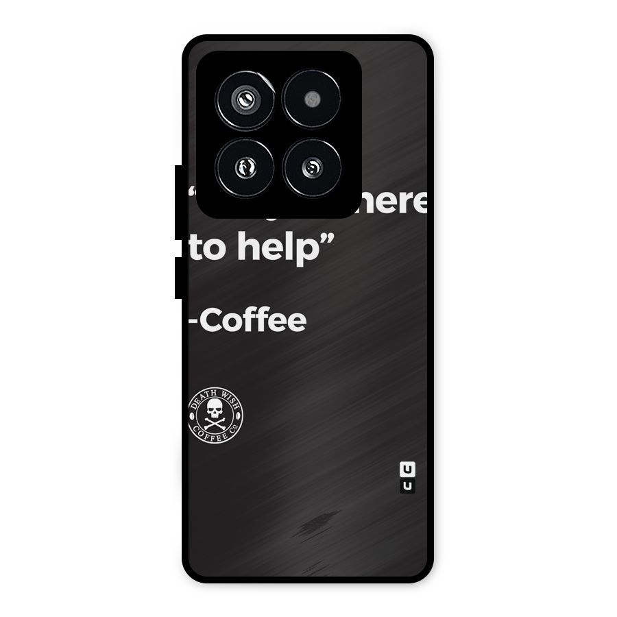 Here To Help Metal Back Case for Xiaomi 14 Pro