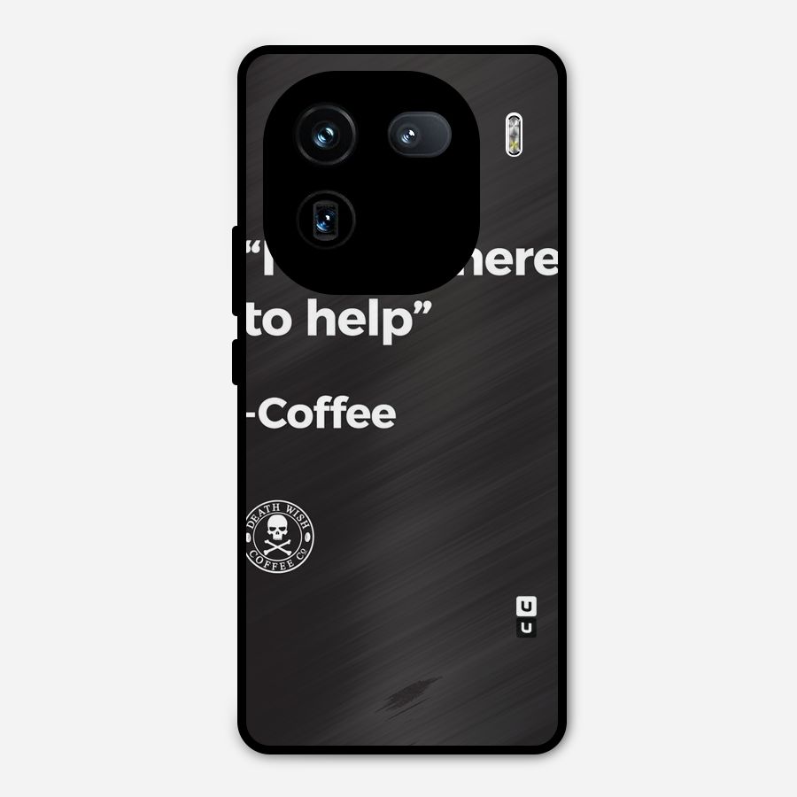 Here To Help Metal Back Case for iQOO 12