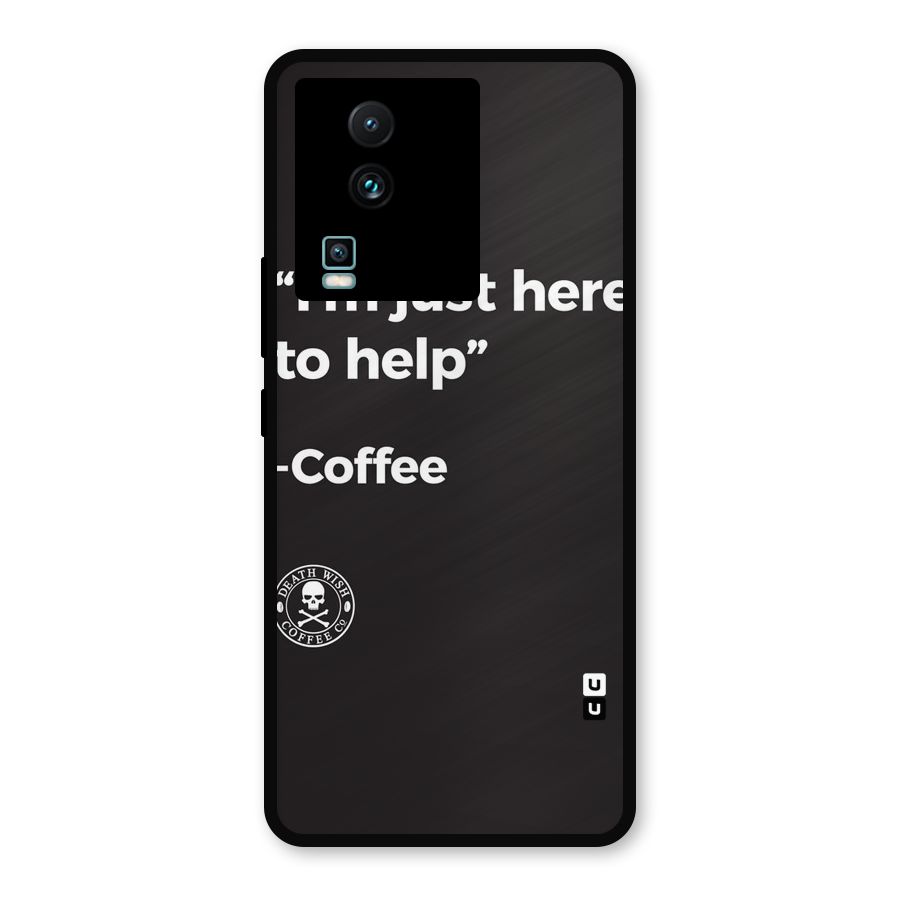 Here To Help Metal Back Case for iQOO Neo 7