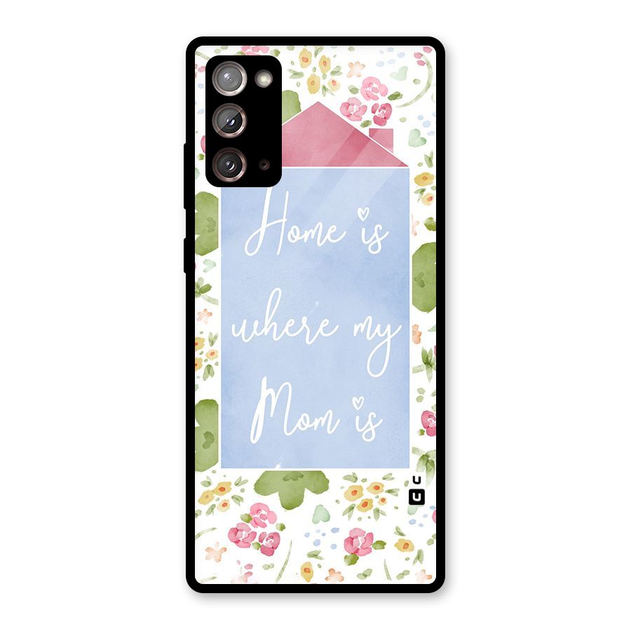 Home is Where Mom is Glass Back Case for Galaxy Note 20