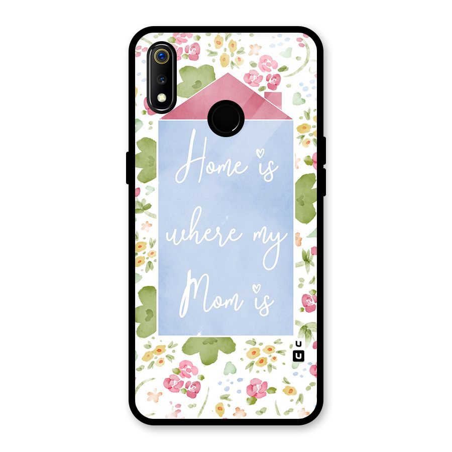 Home is Where Mom is Glass Back Case for Realme 3i
