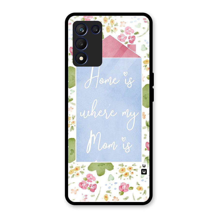 Home is Where Mom is Glass Back Case for Realme 9 5G Speed
