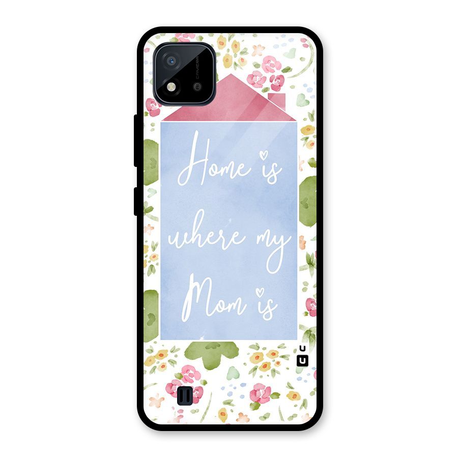 Home is Where Mom is Glass Back Case for Realme C11 2021