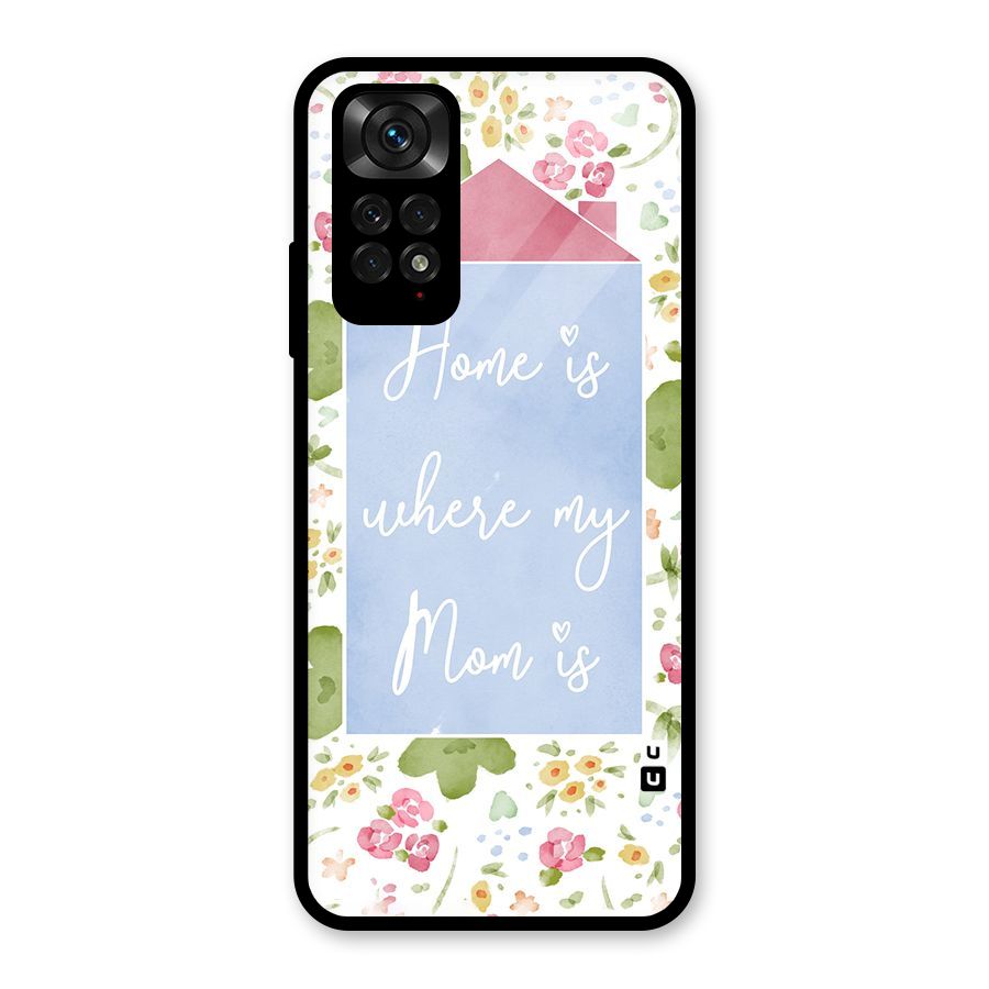 Home is Where Mom is Glass Back Case for Redmi Note 11S