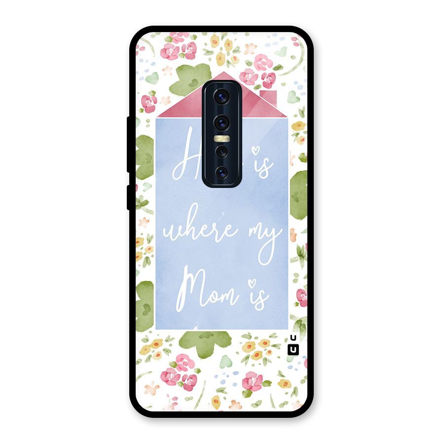 Home is Where Mom is Glass Back Case for Vivo V17 Pro