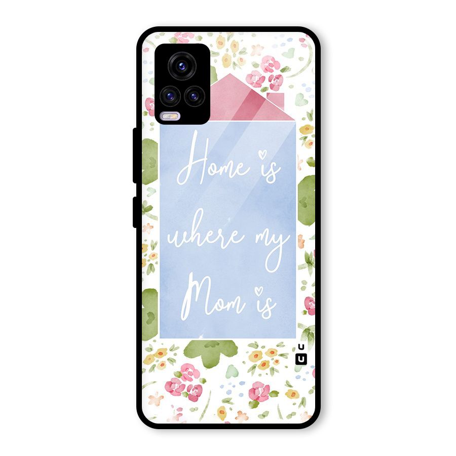 Home is Where Mom is Glass Back Case for Vivo V20 2021