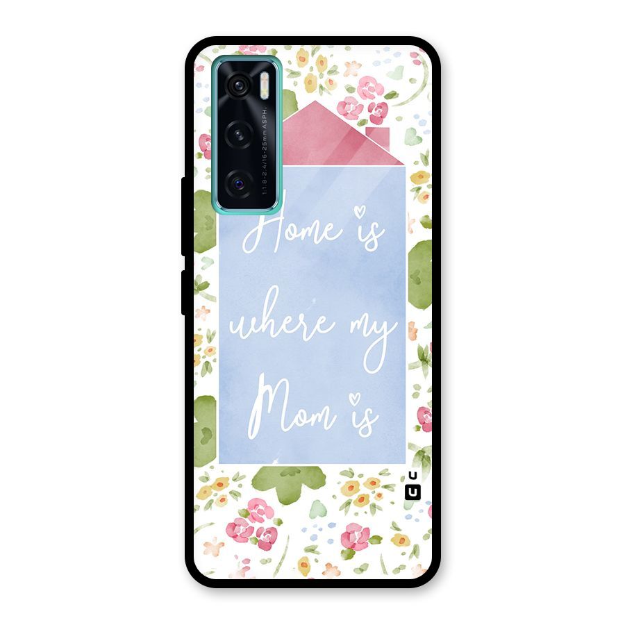 Home is Where Mom is Glass Back Case for Vivo V20 SE