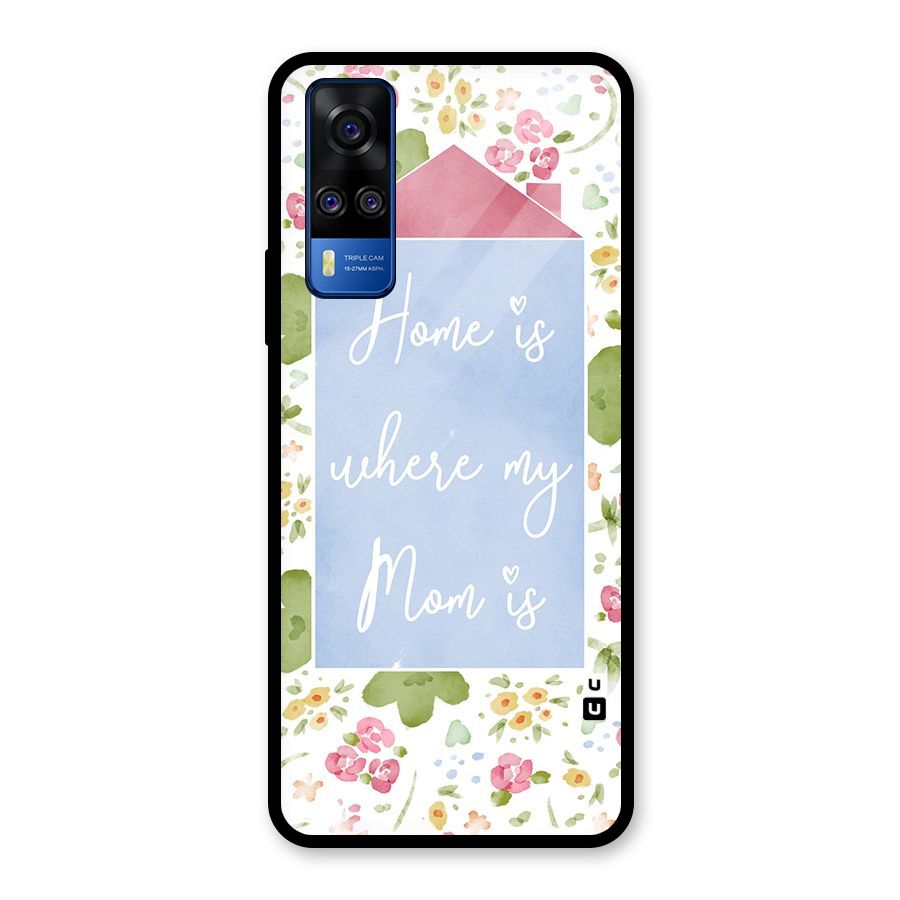 Home is Where Mom is Glass Back Case for Vivo Y31