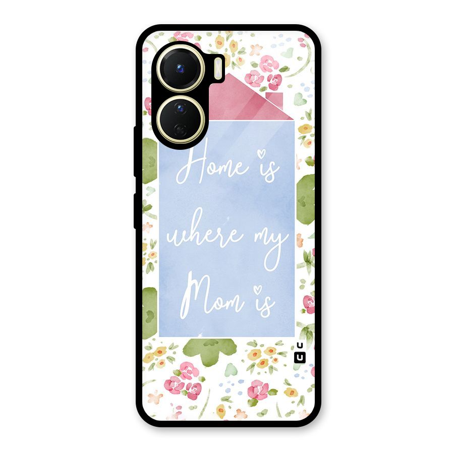 Home is Where Mom is Glass Back Case for Vivo Y56