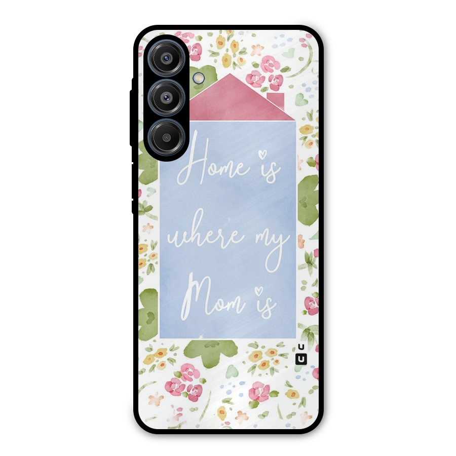 Home is Where Mom is Metal Back Case for Galaxy A16 5G
