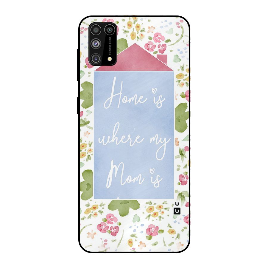 Home is Where Mom is Metal Back Case for Galaxy F41