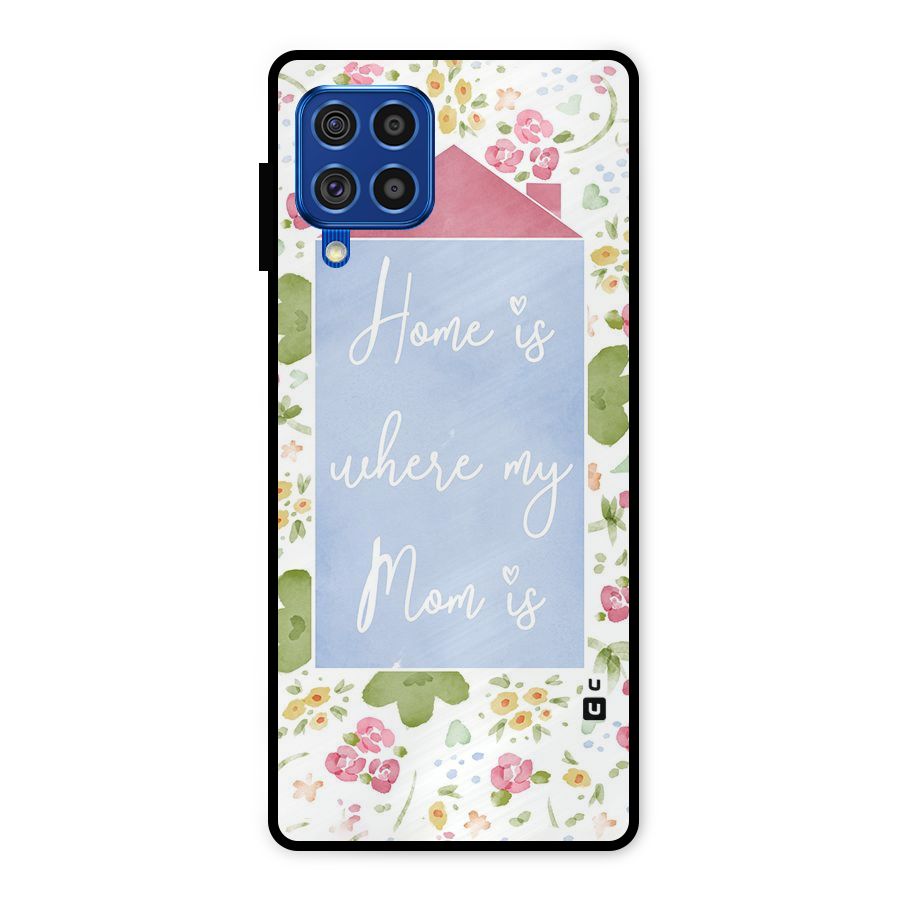 Home is Where Mom is Metal Back Case for Galaxy F62