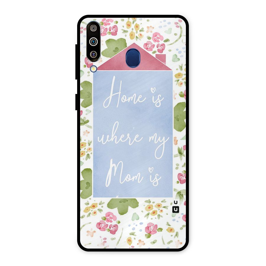 Home is Where Mom is Metal Back Case for Galaxy M30