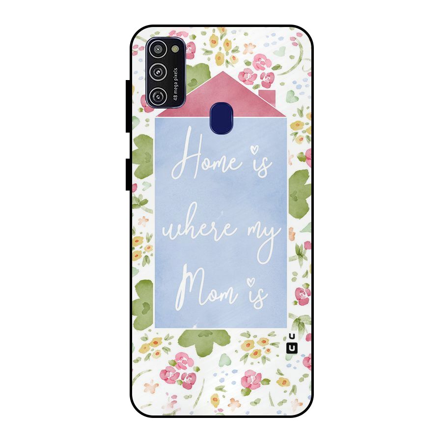 Home is Where Mom is Metal Back Case for Galaxy M30s