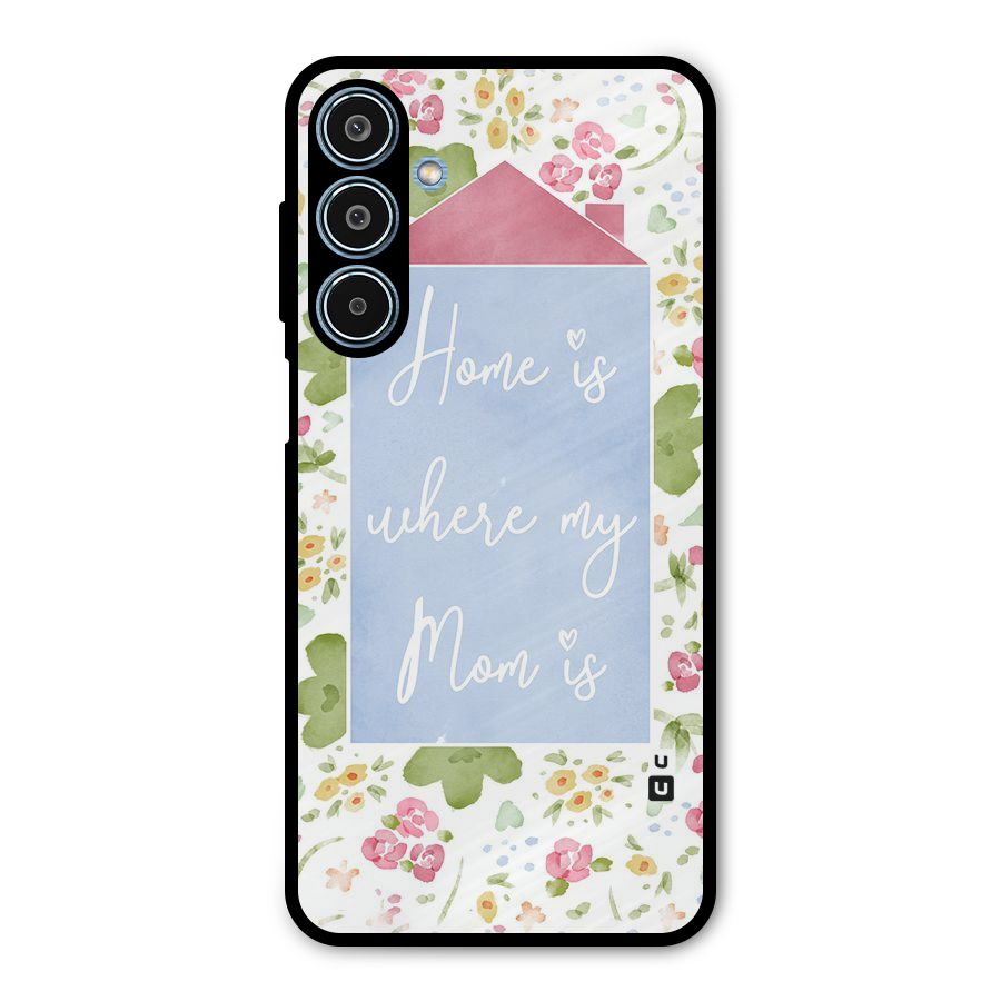 Home is Where Mom is Metal Back Case for Galaxy M35
