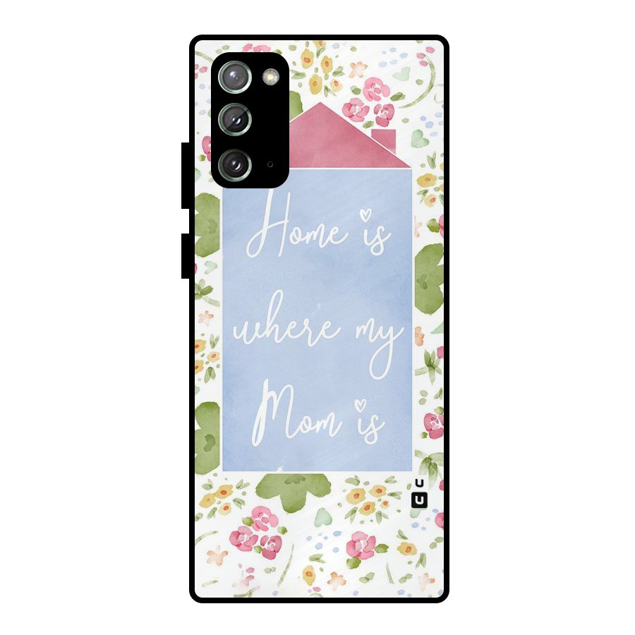 Home is Where Mom is Metal Back Case for Galaxy Note 20