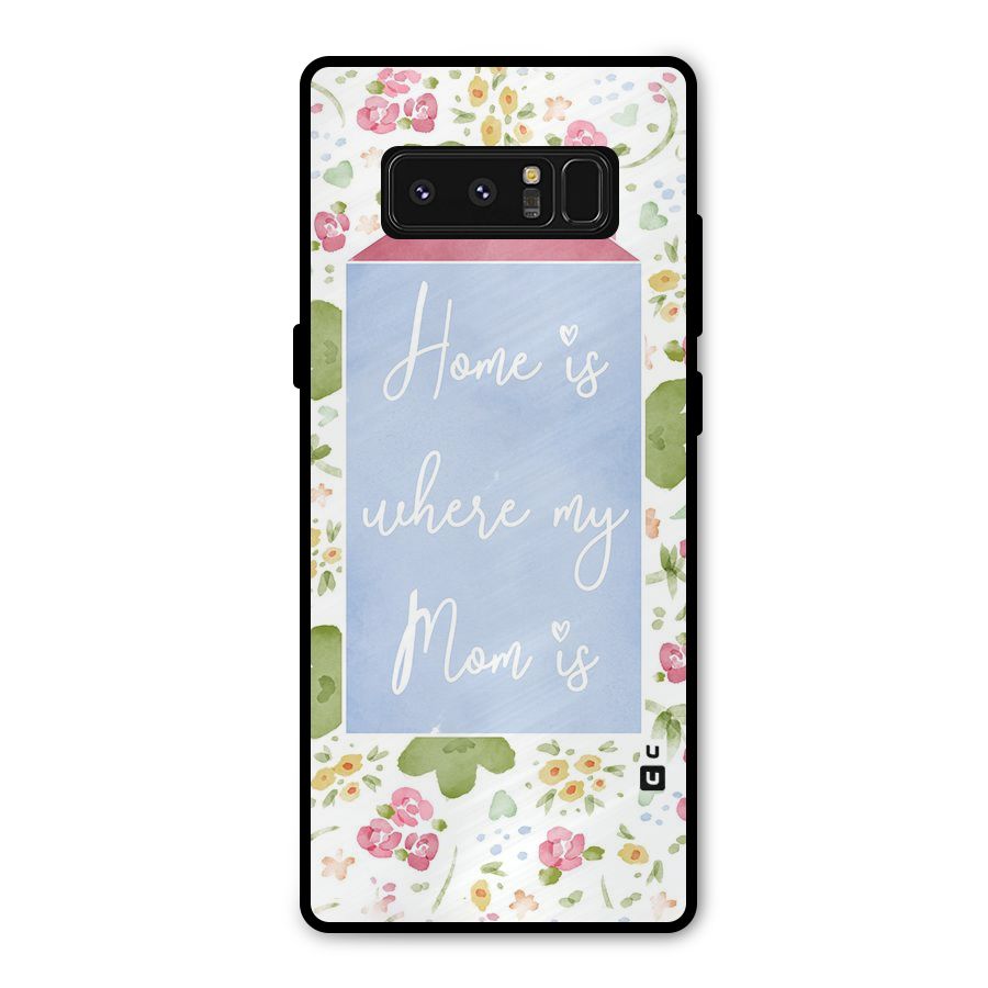 Home is Where Mom is Metal Back Case for Galaxy Note 8