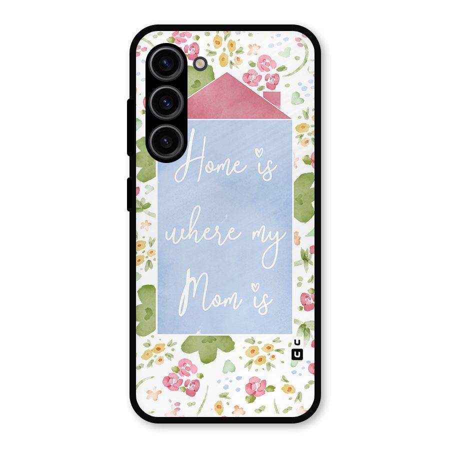 Home is Where Mom is Metal Back Case for Galaxy S23