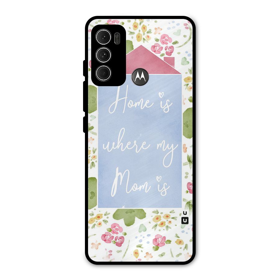 Home is Where Mom is Metal Back Case for Moto G60