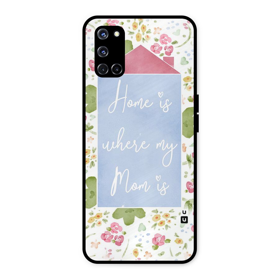 Home is Where Mom is Metal Back Case for Oppo A52