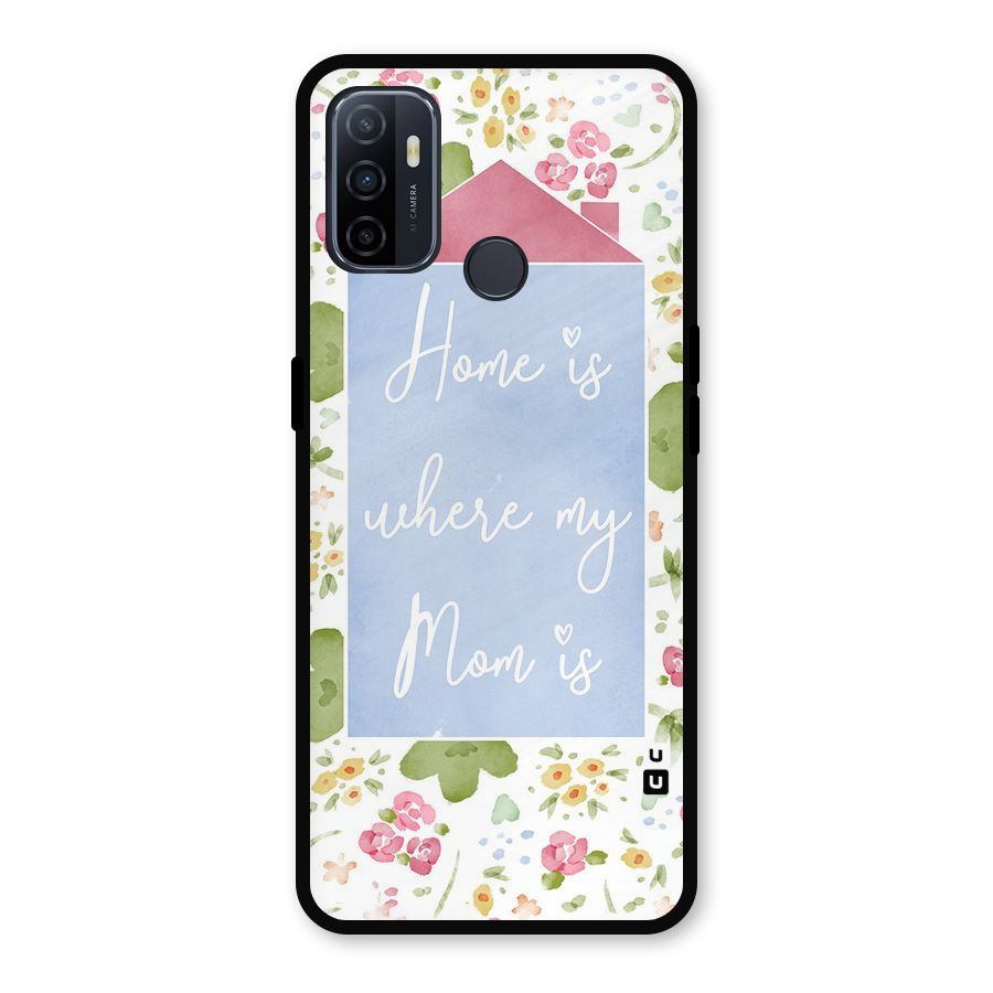 Home is Where Mom is Metal Back Case for Oppo A53