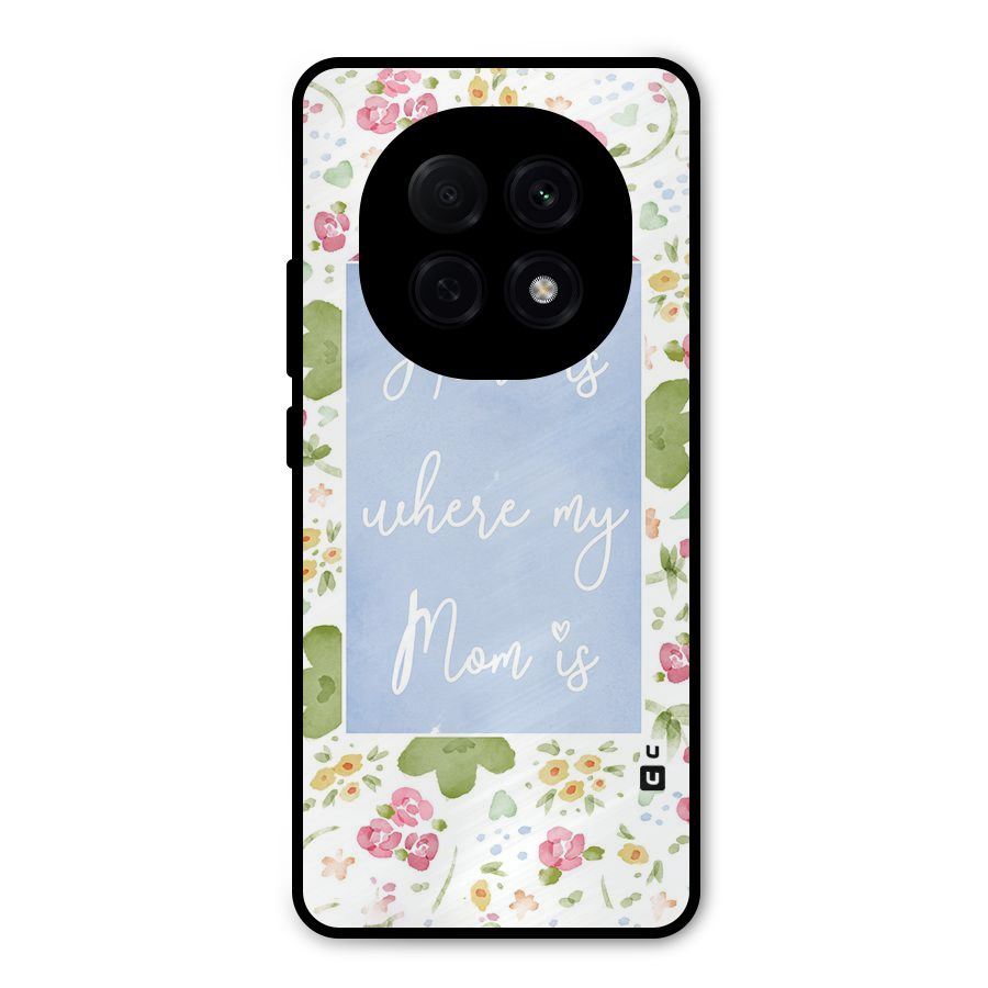Home is Where Mom is Metal Back Case for Oppo F29 Pro