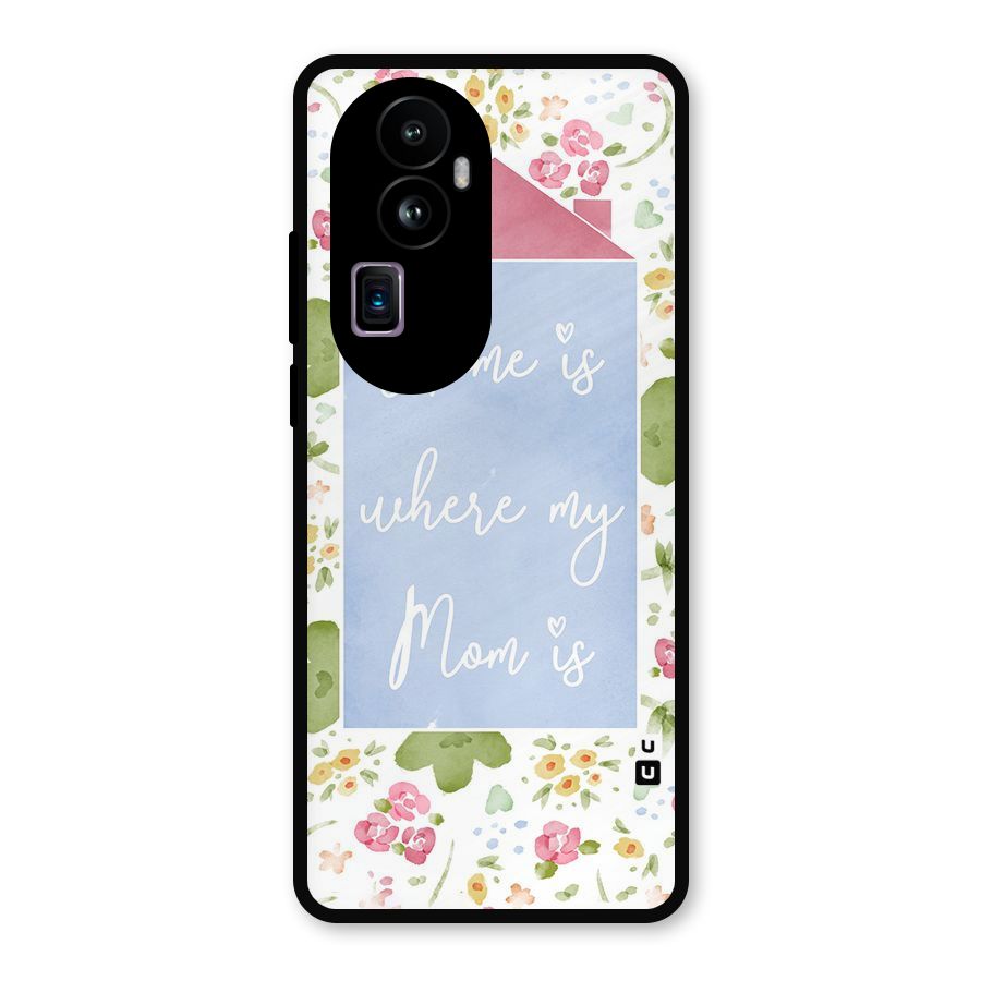 Home is Where Mom is Metal Back Case for Oppo Reno10 Pro Plus