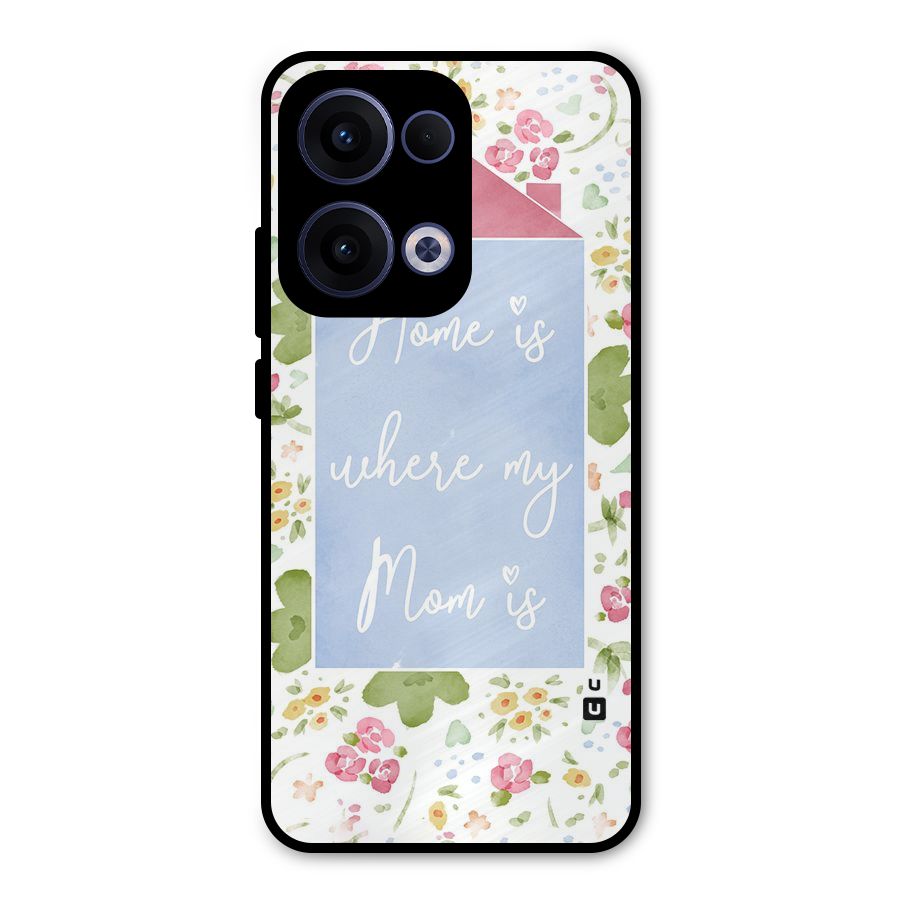 Home is Where Mom is Metal Back Case for Oppo Reno13