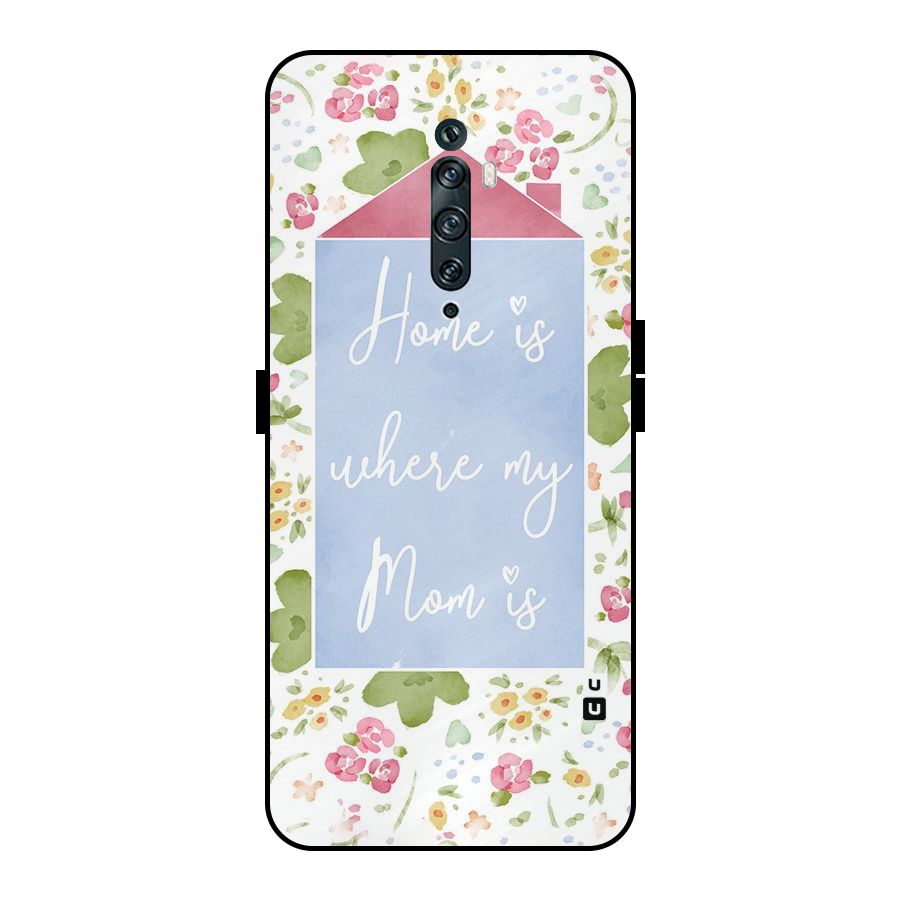 Home is Where Mom is Metal Back Case for Oppo Reno2 F