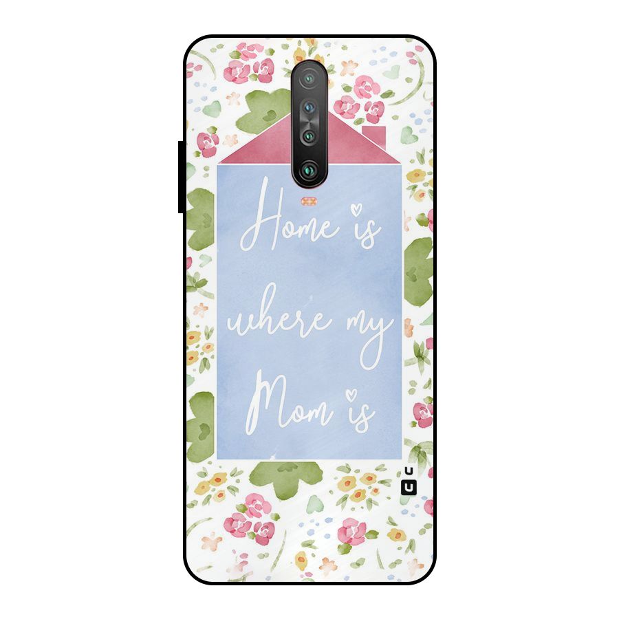 Home is Where Mom is Metal Back Case for Poco X2