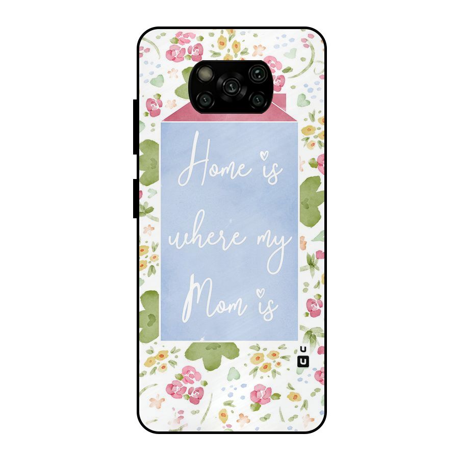 Home is Where Mom is Metal Back Case for Poco X3