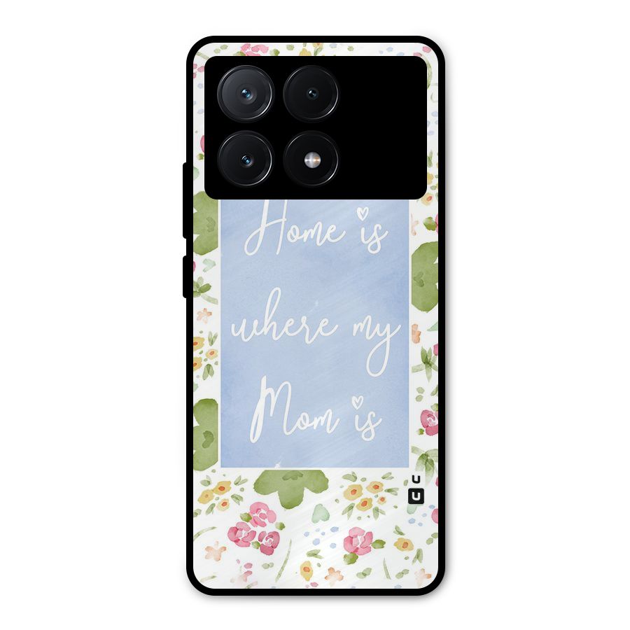 Home is Where Mom is Metal Back Case for Poco X6 Pro