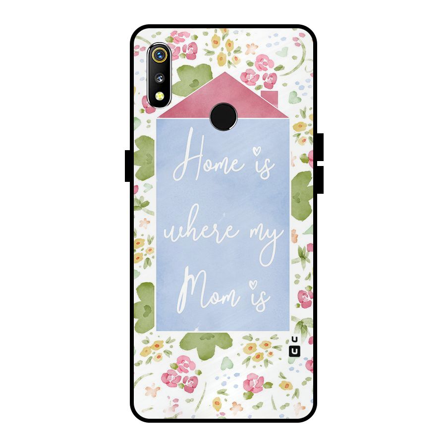 Home is Where Mom is Metal Back Case for Realme 3i