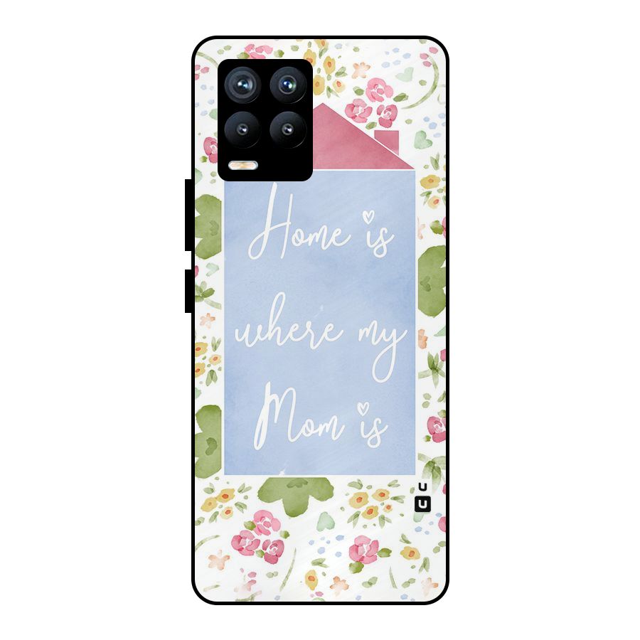 Home is Where Mom is Metal Back Case for Realme 8