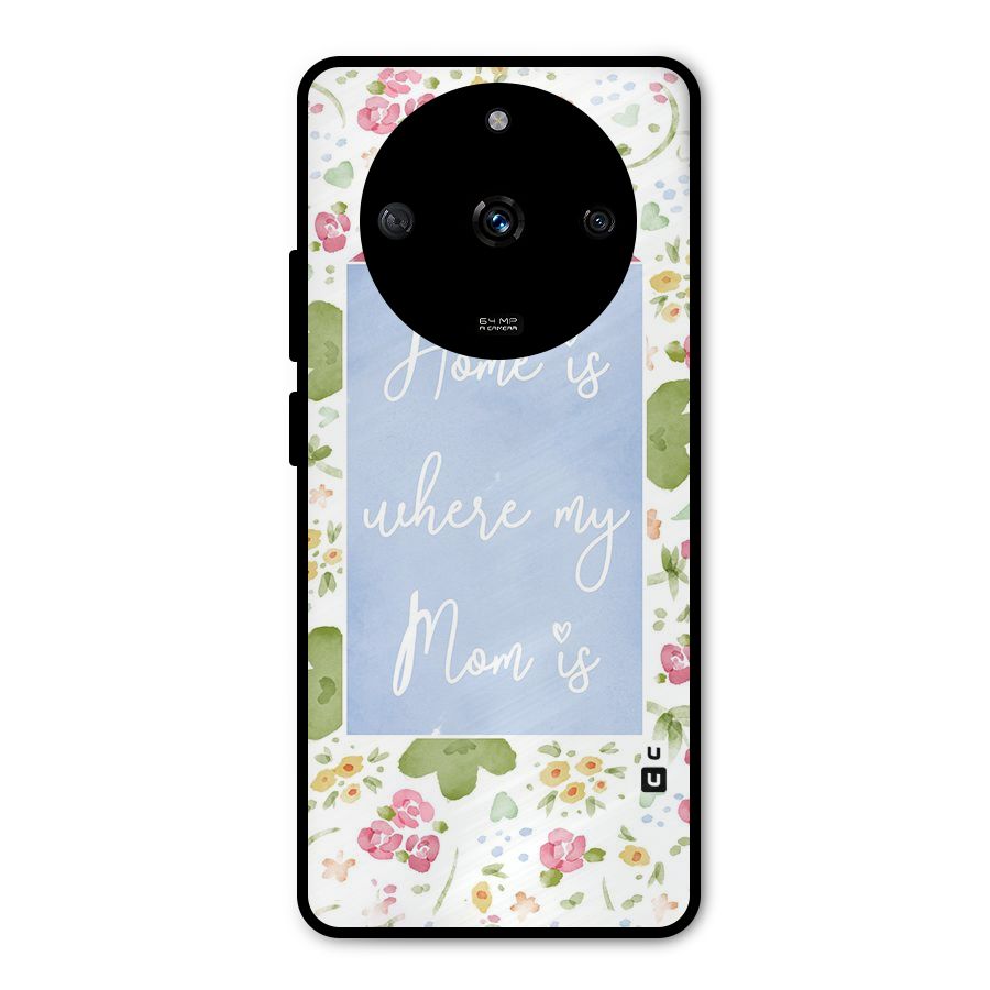 Home is Where Mom is Metal Back Case for Realme Narzo 60 5G