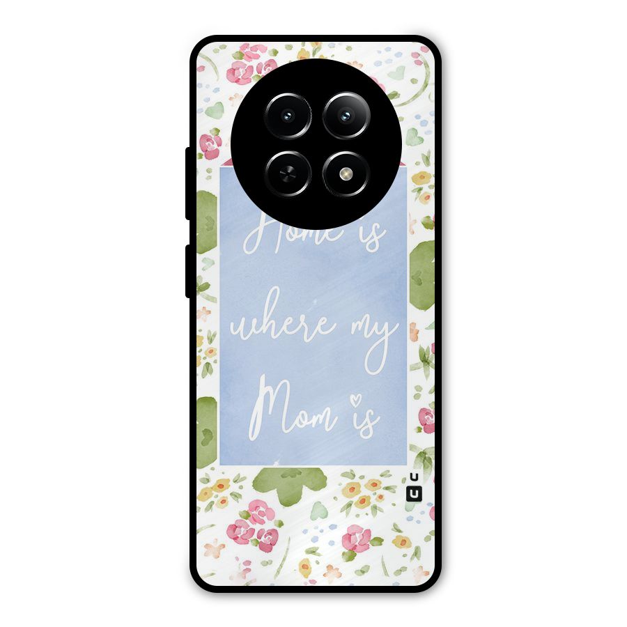 Home is Where Mom is Metal Back Case for Realme Narzo 70x 5G