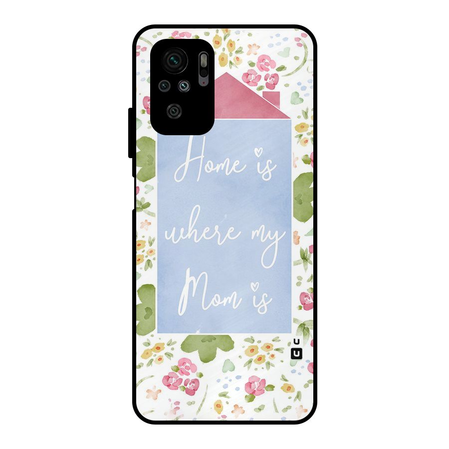 Home is Where Mom is Metal Back Case for Redmi Note 10S