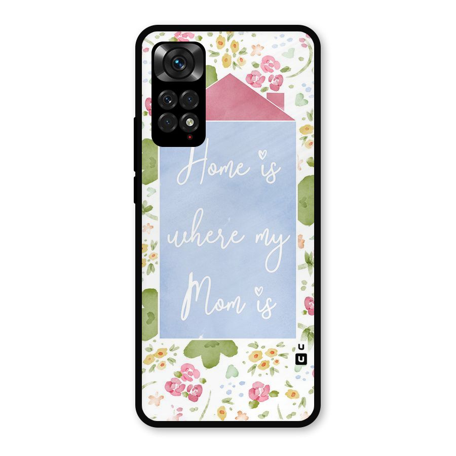 Home is Where Mom is Metal Back Case for Redmi Note 11s